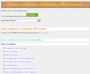 formalontology.com: Ontology. Theory and History (PDF Version)
This site contains the PDF version of Theory and History of Ontology: every page can be freely downloaded in PDF format