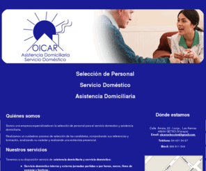 oicarserviciodomesticobilbao.com: Asistencia domiciliaria Getxo. Oicar
Somos una empresa de asistencia domiciliaria y servicio doméstico con gran experiencia. Cuidamos de niños, personas mayores y dependientes.