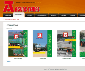 aguastenias.com: :: AGUAS TENIAS,S.A. - Fabricación de Remolques agrícolas, Cisternas, Plataformas, Porta-contenedores. Un eje, dos ejes, tres ejes, tandem, tridem, Galera, elevadores, vertidos Purín, etc. Visita nuestras instalaciones en el Pol.Ind Valdeferrin, Pla 68 en Ejea de los Caballeros (Zaragoza)
AGUAS TENIAS,S.A. - Fabricación de Remolques agrícolas, Cisternas, Plataformas, Porta-contenedores. Un eje, dos ejes, tres ejes, tandem, tridem, Galera, elevadores, vertidos Purín, etc. Visita nuestras instalaciones en el Pol.Ind Valdeferrin, Pla 68 en Ejea de los Caballeros (Zaragoza)