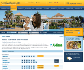 aldiana-spezialist.de: Aldiana Club Urlaub bei Cluburlaub.de
Club Aldiana - buchen Sie Ihren ALDIANA Urlaub beim Cluburlaub Spezialisten. Beste Beratung mit Tiefstpreisgarantie