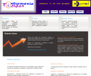 informaniatiendas.com: Informania Tiendas - Venta de ordenadores y componentes de informatica
Tienda de informatica, venta de ordenadores, portatiles, camaras digitales, monitores, impresoras, etc. Diseño y desarrollo de paginas web, registro dominios, contratacion alojamientos, alta en buscadores, publicidad. Sofware de gestion, contabilidad y TPV Xgest