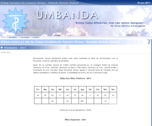 oicddf.org: Ordem Iniciática do Cruzeiro Divino - Início
Ordem Iniciática do Cruzeiro Divino - Subsede Distrito Federal. OICD - Templo de Umbanda localizado em Brasília.