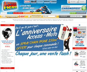 access-moto.mobi: Accessoires moto : casque moto, blouson moto, echappement moto - Equipement moto AccessMoto.com
Access Moto, le plus grand choix d'accessoires moto. Vente en ligne de plus de 100000 références par correspondance, promotion et déstockage permanents de tout l'accessoire moto, l'équipement et la pièce détachée moto, route (road) et tout-terrain (off-road), du motard