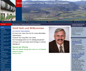 hans-hanusch.de: Home - Herzlich willkommen bei Hans Hanusch aus Kiefersfelden
Die private homepage von SPD-Gemeinderat und 2.Bürgermeister Hans Hanusch aus Kiefersfelden / Mühlbach im bayerischen Inntal.