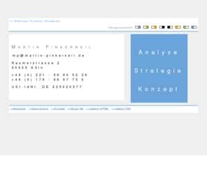rheinau-summer-academy.de: Martin Pinkerneil - Analyse Strategie Konzept
Analyse, Strategieentwicklung und Konzeptionen für die Konvergenz von Telekommunikation und Medien und deren gesellschaftliche, wirtschaftliche und politische Auswirkungen