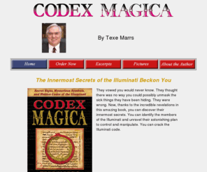 codexmagica.com: Codex Magica - Secret Signs, Mysterious Symbols, and Hidden Codes of the Illuminati
They each took a solemn oath never to reveal the innermost secrets of The Order, laboring to hide their murderous deeds, speaking in their own strange, diabolical language.