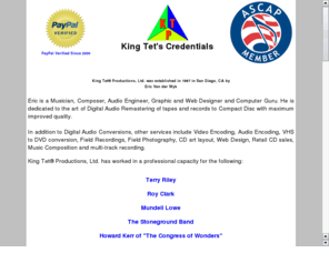 customaudiocds.info: King Tet's Credentials
King Tet® Productions, Ltd. was established in 1997 in San Diego, CA by Eric Van der Wyk