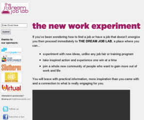 dreamjoblab.com: Dream Job Lab
The dreamjoblab. The new work experiment. Come launch your great work. January 6 or February 17.