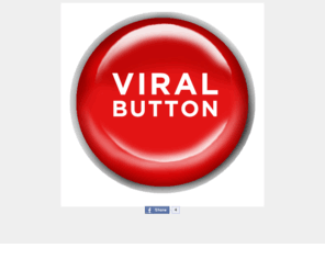 viralbutton.com: Viral Button | Want Something to Go Viral? Push The Viral Button
If you want something to go viral, push the viral button. Right?