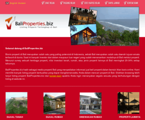 baliproperties.biz: BaliProperties.biz - Media Iklan Properti Bali - Indonesia
Menyediakan listing berbagai jenis properti di Bali dengan fasilitas pencarian yang lengkap, mudah digunakan, serta dukungan customer support yang sangat baik.