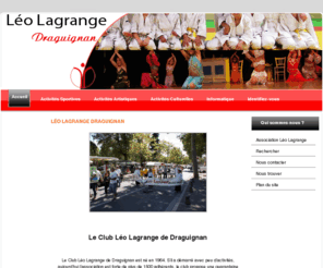 club-leolagrange-draguignan.org: Léo Lagrange Draguignan
Le Club Léo Lagrange de Draguignan: c'est 50 activités sportives, artistiques et culturelles.