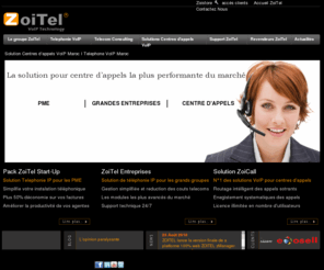 zoitel.com: ZOITEL | Centre d'appel téléphonique | Externalisation Call center Maroc | Logiciel | Solution Centre d'appel Casablanca
La solution call center / centre d'appel VoIP ZOITEL vous offre un grand nombre de fonctionnalités ultra performantes à des prix imbattables.