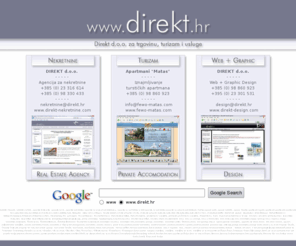 direkt.hr: Direkt d.o.o.  Zadar [ Nekretnine ] [ Turizam ] [ Web and graphic design ]
Agencija za nekretnine, turizam, web  i graphic design