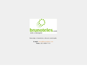brunoteles.com: .:: Bruno Teles - Web e Designer ::.
Bruno Teles - Web e Designer