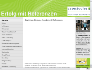 fallstudien.com: Fallstudien
Agentur fr Fallstudien, Casestudies und Success Storys. Top-Wirtschaftsjournalisten verfassen glaubwrdige und informative Referenzen fr Agenturen, Berater, Dienstleister und Software-Hersteller.