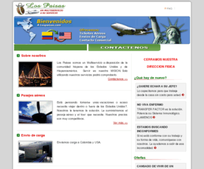 lospaisas.com: Los Paisas - Pasajes Aéreos, Envio de Carga, Contacto Comercial, Colombia.
Los Paisas - Pasajes Aéreos, Envio de Carga, Contacto Comercial