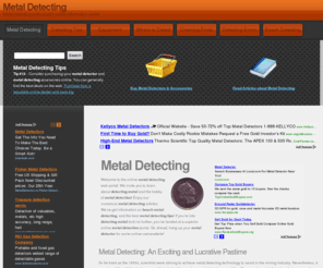 metaldetectings.net: Metal detecting information center. Learn about metal detection. Get metal detecting tips.
Metal detecting enthusiast's online information center.  Your guide to metal detection.  Detecting metal is an exciting pastime.  Metal detecting tips.