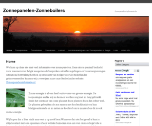 zonnepanelen-informatie.be: Zonnepanelen in België | Zonnepanelen-Zonneboilers
Welkom op deze site met veel informatie over zonnepanelen. Deze site is speciaal bedoeld voor inwoners van België aangezien de besproken subsidie regelingen en bouwvergunningen uitsluitend betrekking hebben op inwoners van België