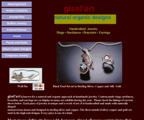 giselart.com: Hand-made jewelry in St. Silver, Copper and semi-precious stones
Jewelry sets of Sterling Silver, Copper and 14k Gold, bracelets, rings, pin, pendant, necklaces