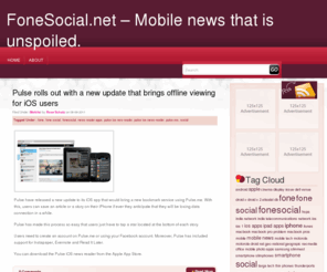 fonesocial.net: FoneSocial.net – Mobile news that is unspoiled.

Started out as a hobby of posting opinions about a number of mobile products, fonesocial grew into a source of current and up-to-date mobile news of our growing number of readers.  For as long as the mobile industry continues to come out with new things, we will not stop delivering them to you. Our news are unspoiled, untouched and ready for your reading pleasure. Your must source for the latest trends in mobile tech is finally here. 