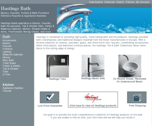 hastings-bath.com: Hastings-Store offers luxury kitchen & bath faucets, showers, accessories
Hastings brand specialize in Basins, Faucets, Bath Accessories, Tub & Shower Sets, Vanity & Medicine Cabinets, Mirrors, Shower Heads & Arms, Thermostatic Mixing Valves, and more