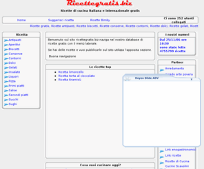 ricettegratis.biz: Ricette gratis
Trova la tua ricetta di cucina completamente gratis per fare bella figura a tavola