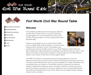 fortworthcwrt.com: Fort Worth Civil War Round Table
Fort Worth Civil War Round Table meets monthly for meetings and guest speakers on Civil War topics.