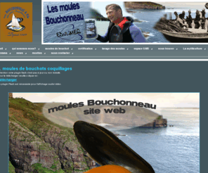 moules-bouchonneau.com: moules de bouchot-moules-de-bouchot-moules du mont st michelaoc-bouchonneau
moules de bouchot de bretagne coquillages bouchonneau-moules de bouchot bqm-moules AOC-mytilimer-cultimer-charron-edulis distribution-baie d