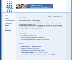 prince2-deutschland.de: PRINCE2 Deutschland e.V. - Home
Interessenvereinigung der PRINCE2 User  unabhängig & gemeinnützig,  Kostenlose PRINCE2-Informationen: Wissenswertes, Fachbeiträge, Regionaltagungen, Forum, Vereinsnews