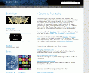 processing.org: Processing.org
Processing is an electronic sketchbook for developing 
				ideas. It is a context for learning fundamentals of computer programming 
				within the context of the electronic arts.