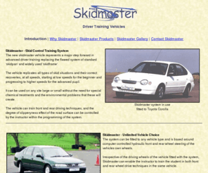 skid-car.com: Skidmaster International - Driver Training Vehicles - Skid Control Vehicles
Driver Training Vehicles - Skid Control Training Vehicles