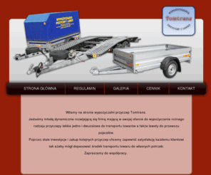 tomtrans.info: Przyczepy, lawety, autolawety, Wieruszów, Kępno, Wieluń, Syców, Ostrzeszów
Przyczepy, lawety, autolawety, Wieruszów, Kępno, Wieluń, Syców, Ostrzeszów