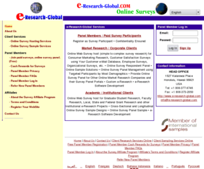e-research-global.com: Host for Online Survey Data Collection with Paid Survey Samples
Online survey research web host for data collection with paid survey sample respondents for marketing research and academics