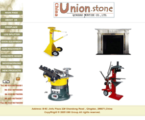 union-stone.com: Qingdao Wontide CO., LTD
Woodworking machinery Agricultural machinery and logging equipments;Material handling 

equipment;loading dock equipment Metal products: casting & forging, power metal products;Stone products: carving & fireplaces 
