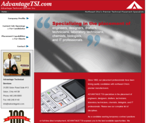 advantagetsi.com: AdvantageTSI.com :: Advantage Technical Services, Inc.
ADVANTAGE TSI Placement of engineers, designers, drafters, technicians, laboratory technicians, chemists, biologists, and IT professionals. Linking quality candidates with northeast Ohio's premier manufacturers