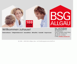 bsg-allgaeu.de: 
Die BSG-Allgäu befasst sich mit Bauaufgaben, wie z. B. der Errichtung von Kindergärten, Jugendtreffs, Schulen, Altenpflegeheimen, „Betreutes Wohnen“, Wohngemeinschaften für Behinderte, Geschäfts- und Gewerbebauten.