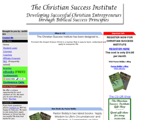 christian-success-institute.org: Teaching Biblical Success Principles at The Christian Success Institute
Christian Success Training through the diligent study of the Holy Word of God, affiliate program and Internet marketing training