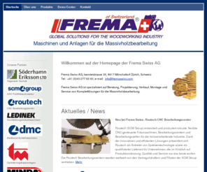 frema.com: Startseite - Frema Swiss AG - Komplettlösungen für die Massivholzindustrie
Homepage der Frema Swiss AG. Komplettlösungen für die Massivholzindustrie aus einer Hand.