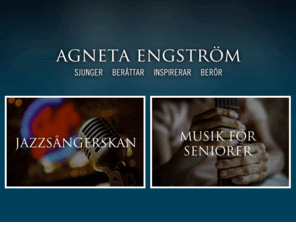 agnetaengstrom.com: Agneta Engström :: sjunger - berättar - inspirerar - berör
