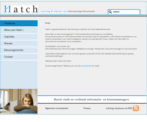 hatch.nl: Hatch vindt en verbindt informatie- en kennismanagers
hatch vindt en verbindt informatiemanagers en kennismanagers