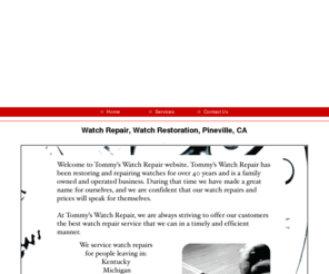 tommyswatchrepair.com: Watch Repair, Watch Restoration, Pineville, CA
Tommys Watch Repair has been restoring and repairing watches for over 40 years and is a family owned and operated business. 