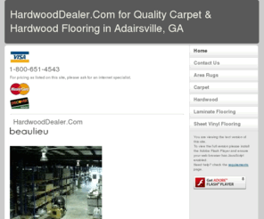 hardwooddealer.com: HardwoodDealer.Com for Quality Carpet & Hardwood Flooring in Adairsville, GA
HardwoodDealer.Com, Adairsville, GA for sales of carpeting, hardwood, laminate flooring, vinyl flooring, and area rugs