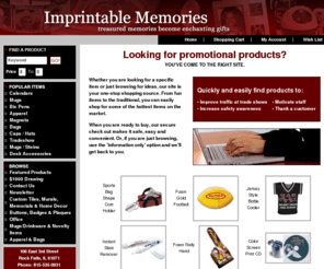 imprintablememories.com: Imprintables Memories
Promotional products, advertising specialties and business gifts. Shop our mall of products that can be imprinted with your company name & logo! Enter to win our drawing!