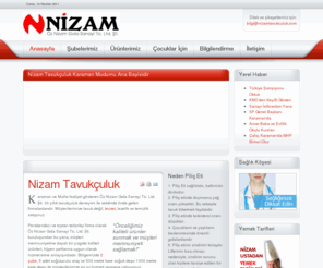 nizampilic.com: Nizam Tavukçuluk - Hoşgeldiniz
ÖZ NİZAM GIDA ENTEGRE HAYVANCILIK TARIM TEKSTİL SAN.TİC.LTD.ŞTİ.