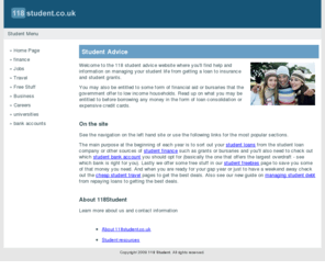 118student.co.uk: Student Loans Advice Resources and Services
118 student offer a range of student help and advice to manage 
students finances. Also covered are loans, bursaries and grants.