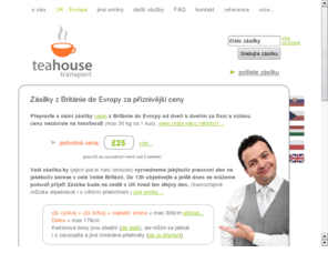 teahousetransport.co.uk: Teahouse Transport - nizkonakladova preprava zasilek po celem svete
Teahouse Transport delivers parcels for 25 GBP from whole UK to Europe. Max weight 30kg per parcel. Insurance and tracking numbers included. TT also ships to and from other destinations worldwide.