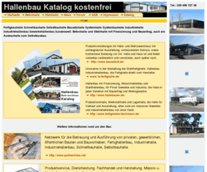 hallenbau-katalog.de: Hallenbau, Schnellbauhalle Industriehallenbau Gewerbehallenbau
Katalog kostenfrei für Massivhalle und Stahlhalle mit Finanzierung. Industriehallenbau, Fertighalle, Schnellbauhalle Selbstbauhalle Bausatzhalle Systemhalle Systembauhalle bundesweit.