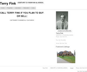 terryfink.com: Terry Fink  - CENTURY 21 RUNYAN & ASSOC.
Terry Fink  - CENTURY 21 RUNYAN & ASSOC., real estate website in So. Charleston, WV