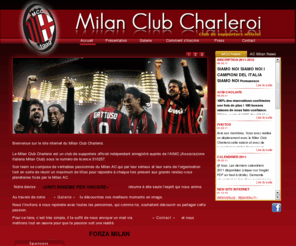 milanclubcharleroi.com: Milan Club Charleroi :: Accueil
Milan Club Charleroi - Club officiel affili  lAssociazione Internazionale Milan Clubs (A.I.M.C.).