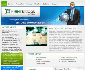 forixprintbridge.com: Forix Print Management Software - design editor, ecommerce, mailing lists, order tracking
Printbridge is a powerful solution that takes the complication, confusion and expense out of web-to-print and order management technology.